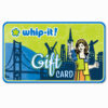 Whip-it eGift Card